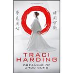 کتاب Dreaming of Zhou Gong  اثر Traci Harding انتشارات Voyager