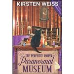 کتاب The Perfectly Proper Paranormal Museum اثر Kirsten Weiss انتشارات تازه ها 