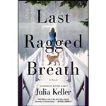 کتاب Last Ragged Breath اثر Julia Keller انتشارات تازه ها