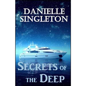 کتاب Secrets of the Deep اثر Danielle Singleton انتشارات تازه ها