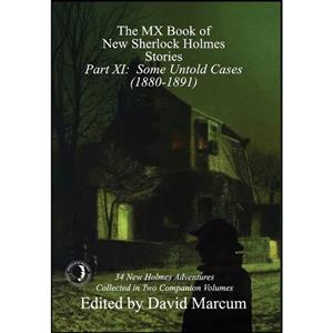 کتاب The MX Book of New Sherlock Holmes Stories Part XI اثر Kevin P Thornton and David Marcum انتشارات Publishing 