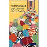 کتاب Modernism and the Culture of Market Society اثر John Xiros Cooper انتشارات Cambridge University Press