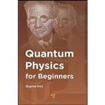 کتاب Quantum Physics for Beginners اثر Zbigniew Ficek انتشارات Jenny Stanford Publishing