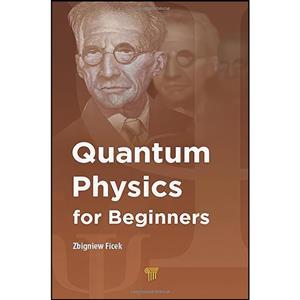 کتاب Quantum Physics for Beginners اثر Zbigniew Ficek انتشارات Jenny Stanford Publishing 