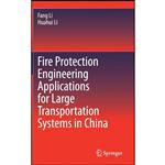 کتاب Fire Protection Engineering Applications for Large Transportation Systems in China اثر Fang Li and Huahui Li انتشارات Springer