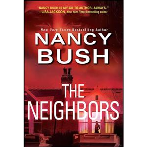 کتاب The Neighbors  اثر Nancy Bush انتشارات Zebra