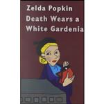 کتاب Death Wears a White Gardenia اثر Zelda Popkin انتشارات Replica Books 