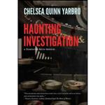 کتاب Haunting Investigation  اثر Chelsea Quinn Yarbro انتشارات Smoke & Shadow Books