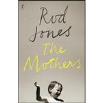 کتاب The Mothers اثر Rod Jones انتشارات Text Publishing Company 