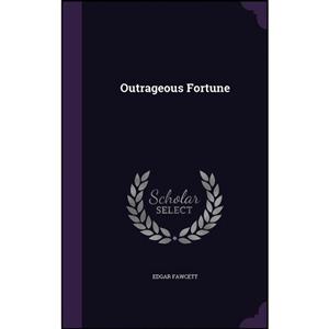 کتاب Outrageous Fortune اثر Edgar Fawcett انتشارات Palala Press 