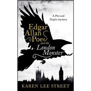کتاب Edgar Allan Poe and The London Monster  اثر Karen Lee Street انتشارات Point Blank - One World