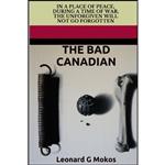 کتاب The Bad Canadian اثر Leonard G Mokos انتشارات تازه ها