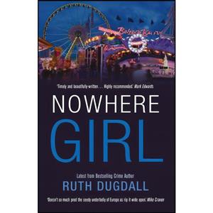 کتاب Nowhere Girl اثر Ruth Dugdall انتشارات تازه ها
