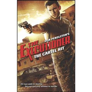 کتاب The Cartel Hit  اثر Don Pendleton انتشارات Gold Eagle