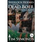 کتاب Sherlock Holmes and The Dead Boer at Scotney Castle اثر Tim Symonds انتشارات MX Publishing