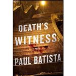 کتاب Deaths Witness اثر Paul A. Batista انتشارات HighLine Editions