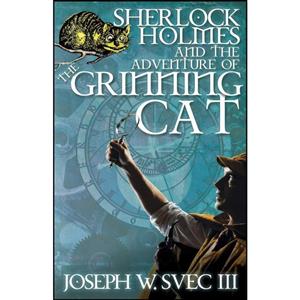 کتاب Sherlock Holmes and The Adventure of Grinning Cat اثر Joseph Svec III انتشارات MX Publishing 