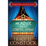 کتاب Murder Takes Center Stage  اثر Tracy D Comstock انتشارات تازه ها