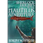 کتاب Sherlock Holmes In The Nautilus Adventure اثر Joseph Svec III انتشارات MX Publishing