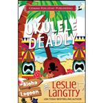 کتاب Ukulele Deadly  اثر Leslie Langtry انتشارات تازه ها