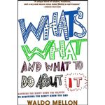 کتاب Whats What and What to Do About It اثر Waldo Mellon انتشارات Seven Stories Press