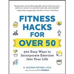 کتاب Fitness Hacks for over 50 اثر K. Aleisha Fetters انتشارات Adams Media 