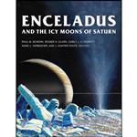 کتاب Enceladus and the Icy Moons of Saturn  اثر جمعی از نویسندگان انتشارات University of Arizona Press