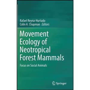 کتاب Movement Ecology of Neotropical Forest Mammals اثر جمعی از نویسندگان انتشارات Springer 