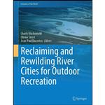 کتاب Reclaiming and Rewilding River Cities for Outdoor Recreation  اثر جمعی از نویسندگان انتشارات Springer