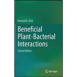 کتاب Beneficial Plant-Bacterial Interactions اثر Bernard R. Glick انتشارات Springer 