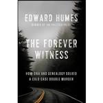 کتاب The Forever Witness اثر Edward Humes انتشارات Dutton