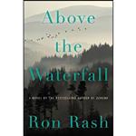 کتاب Above the Waterfall اثر Ron Rash انتشارات Ecco