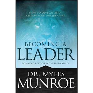 کتاب Becoming a Leader اثر Myles Munroe انتشارات Whitaker House