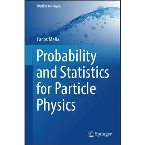 کتاب Probability and Statistics for Particle Physics اثر Carlos Mañ;a انتشارات Springer 