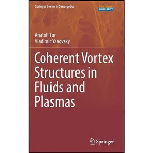 کتاب Coherent Vortex Structures in Fluids and Plasmas اثر Anatoli Tur Vladimir Yanovsky انتشارات Springer 