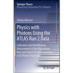 کتاب Physics with Photons Using the ATLAS Run 2 Data اثر Stefano Manzoni انتشارات Springer 