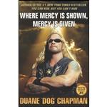 کتاب Where Mercy Is Shown, Mercy Is Given اثر Duane Chapman انتشارات Hyperion