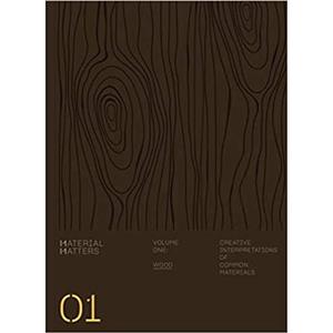 Material Matters 01: Wood: Creative interpretations of common materials