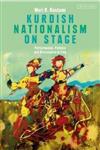 Kurdish Nationalism on Stage: Performance, Politics and Resistance in Iraq