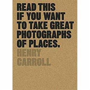 Read This if You Want to Take Great Photographs of Places