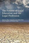 The Futures of Legal Education and the Legal Profession