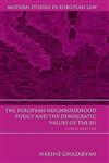 The European Neighbourhood Policy and the Democratic Values of EU A Legal Analysis 