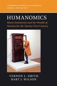 Humanomics: Moral Sentiments and the Wealth of Nations for the Twenty-First Century