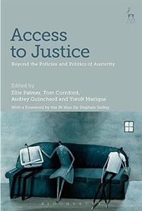 Access to Justice : Beyond the Policies and Politics of Austerity