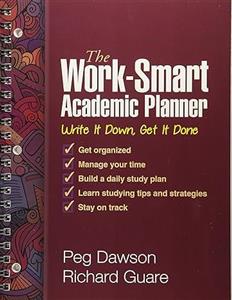 Work-Smart Academic Planner : Write It Down, Get It Done