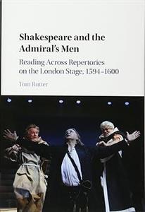 Shakespeare and the Admiral s Men: Reading across Repertories on London Stage, 1594-1600 