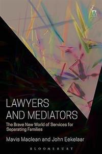 Lawyers and Mediators : The Brave New World of Services for Separating Families