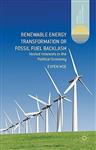 Renewable Energy Transformation or Fossil Fuel Backlash: Vested Interests in the Political Economy 