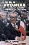 The Age of Aryamehr: Late Pahlavi Iran and Its Global Entanglements