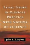 Legal Issues in Clinical Practice with Victims of Violence